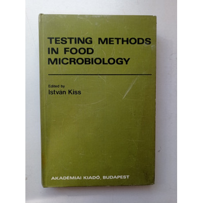 Testing Methods in Food Microbiology. И. Кисс